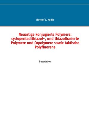 cover image of Neuartige konjugierte Polymere--cyclopentadithiazol-, und thiazolbasierte Polymere und Copolymere sowie taktische Polyfluorene